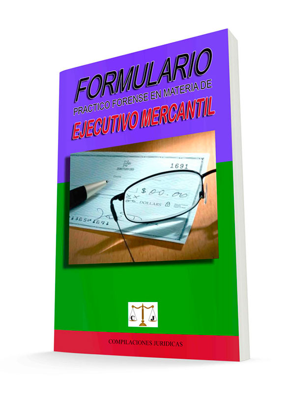 Formulario Práctico Forense en Materia de Ejecutivo Mercantil –  Compilaciones Juridicas