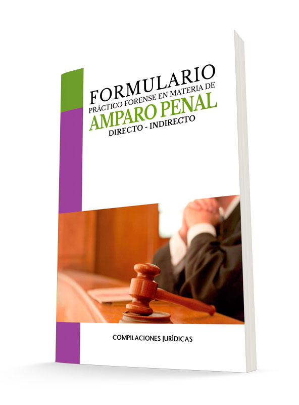Formulario Práctico Forense en Materia de Amparo Penal Directo – Indirecto  – Compilaciones Juridicas