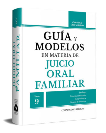 Guías y Modelos en Materia de Juicio Oral Familiar  (Tomo 9)